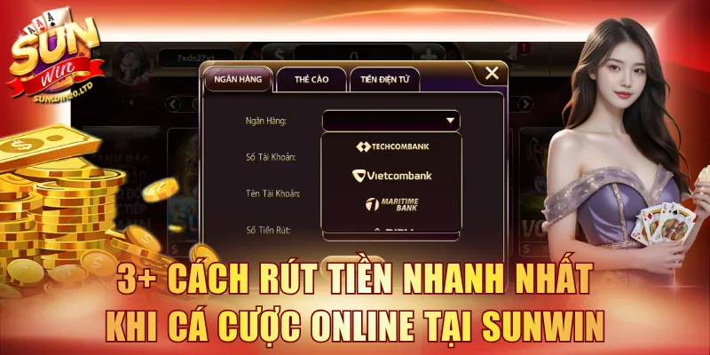 Cách rút tiền nhanh nhất khi cá cược online