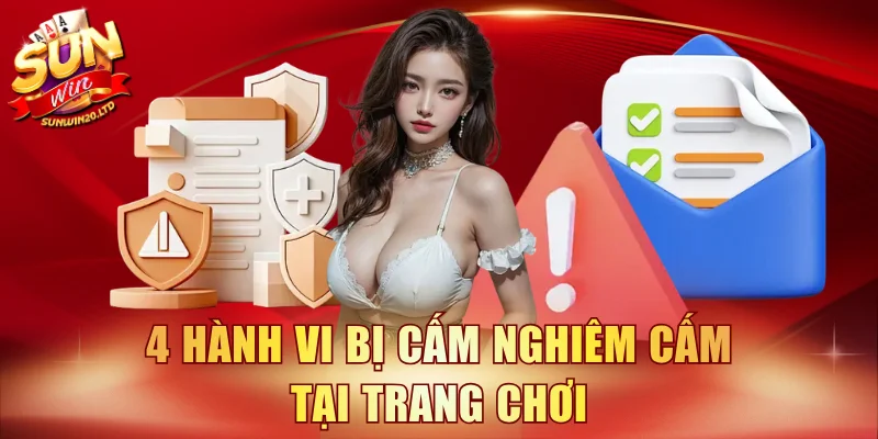 4 hành vi bị cấm nghiêm cấm tại trang chơi