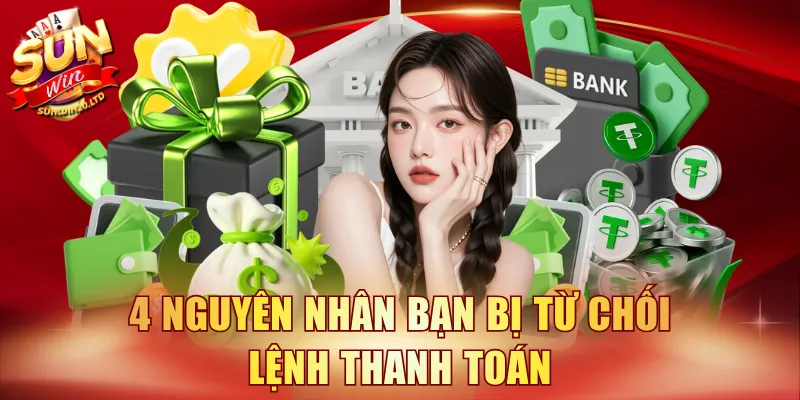 4 nguyên nhân bạn bị từ chối lệnh thanh toán