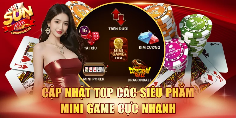 Cập nhật top các siêu phẩm mini game cực nhanh
