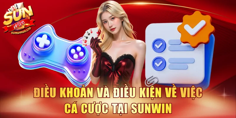 Điều khoản và điều kiện về việc cá cược tại SUNWIN