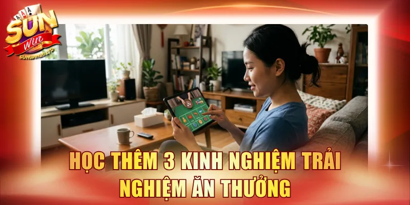 Học thêm 3 kinh nghiệm trải nghiệm ăn thưởng