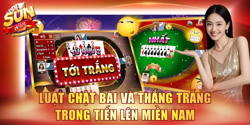 Luật đặt biệt về chặt bài và thắng trắng trong Tiến lên miền Nam