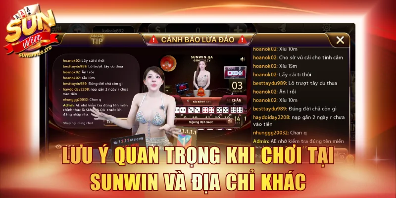 Lưu ý quan trọng khi chơi tại SUNWIN và địa chỉ khác
