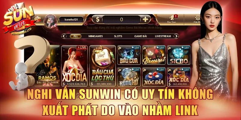 Nghi vấn SUNWIN có uy tín không xuất phát do vào nhầm link