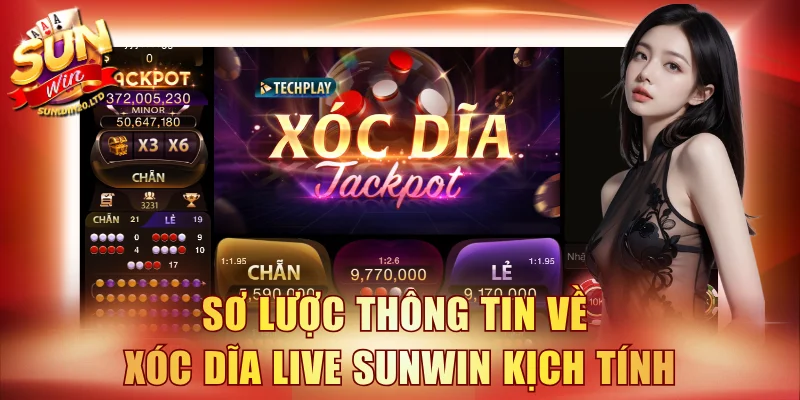 Sơ lược thông tin về xóc dĩa live SUNWIN kịch tính