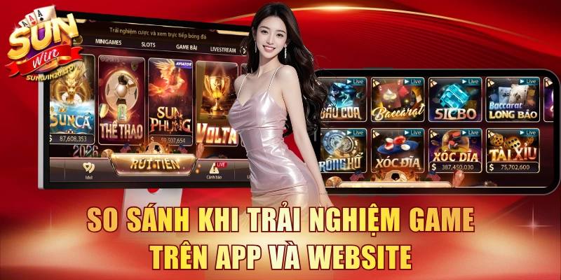 So sánh khi trải nghiệm game trên app và website