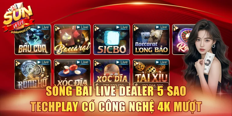 Sòng bài Live Dealer 5 sao Techplay có công nghệ 4K mượt