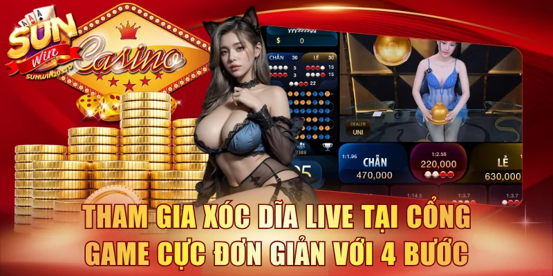 Tham gia xóc dĩa live tại cổng game cực đơn giản với 4 bước