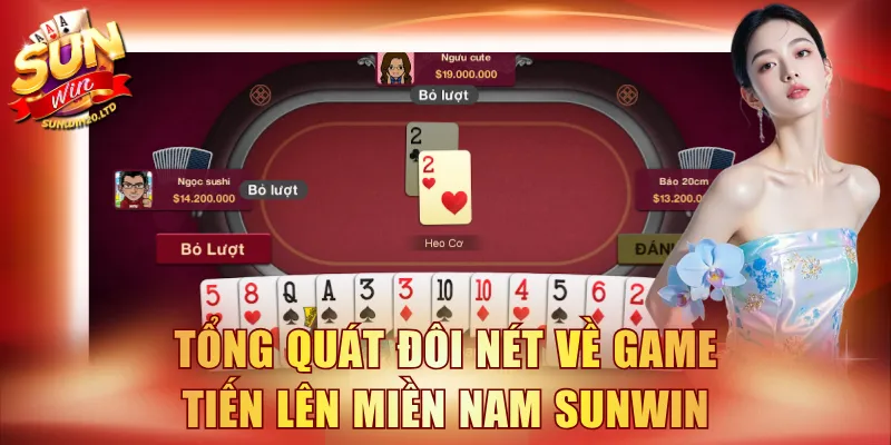 Tổng quát đôi nét về game Tiến lên miền Nam SUNWIN