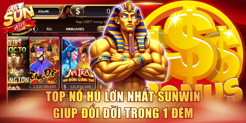 Top nổ hũ lớn nhất SUNWIN