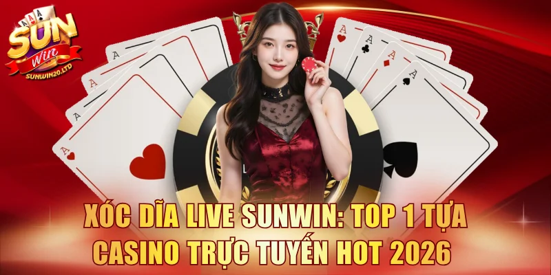 Xóc dĩa live SUNWIN